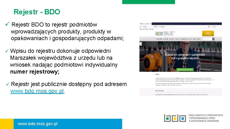 Rejestr - BDO ü Rejestr BDO to rejestr podmiotów wprowadzających produkty, produkty w opakowaniach