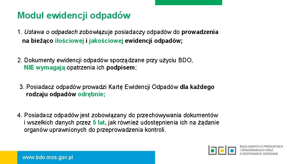 Moduł ewidencji odpadów 1. Ustawa o odpadach zobowiązuje posiadaczy odpadów do prowadzenia na bieżąco