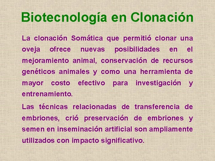 Biotecnología en Clonación La clonación Somática que permitió clonar una oveja ofrece nuevas posibilidades