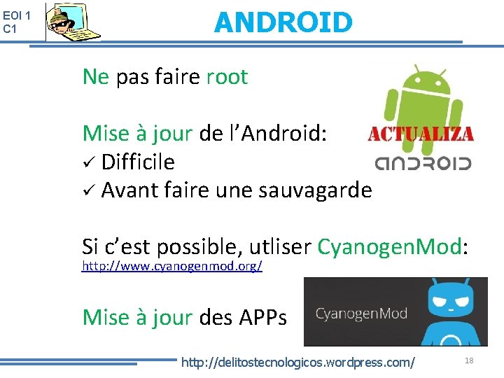 EOI 1 C 1 ANDROID Ne pas faire root Mise à jour de l’Android: