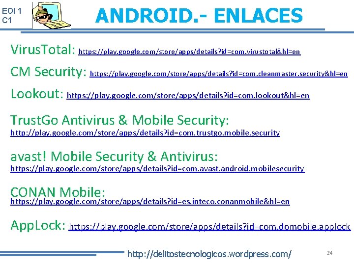 EOI 1 C 1 ANDROID. - ENLACES Virus. Total: https: //play. google. com/store/apps/details? id=com.