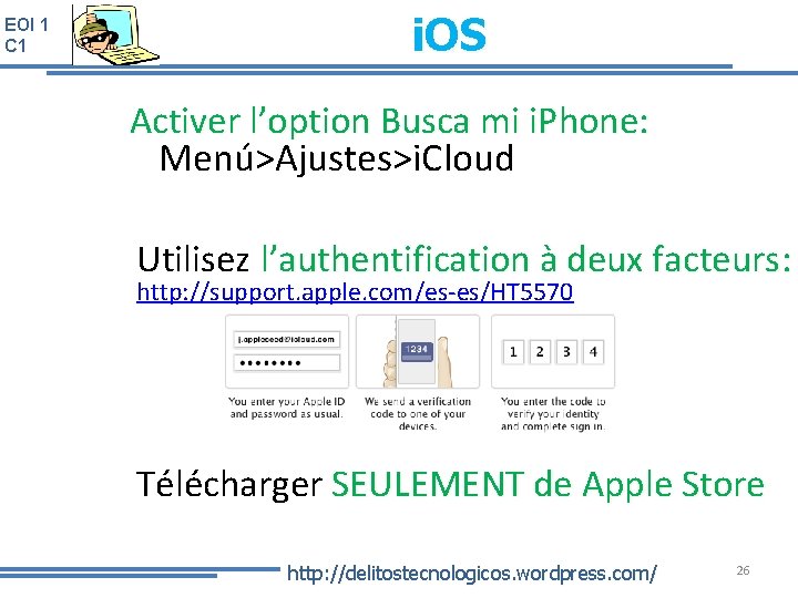 EOI 1 C 1 i. OS Activer l’option Busca mi i. Phone: Menú>Ajustes>i. Cloud