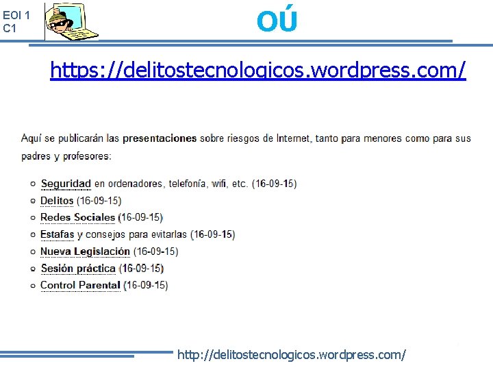 EOI 1 C 1 OÚ https: //delitostecnologicos. wordpress. com/ http: //delitostecnologicos. wordpress. com/ 3