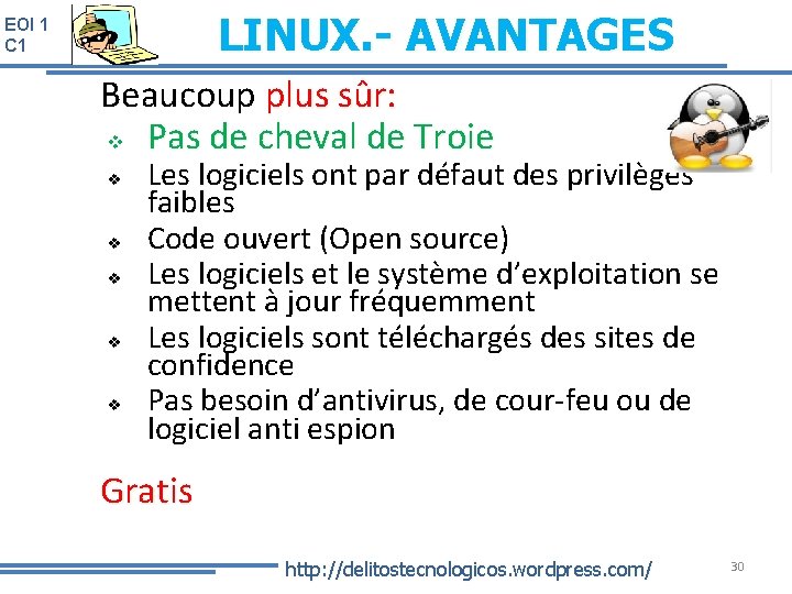 LINUX. - AVANTAGES EOI 1 C 1 Beaucoup plus sûr: v Pas de cheval