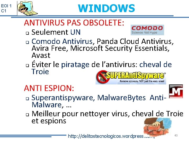 WINDOWS EOI 1 C 1 ANTIVIRUS PAS OBSOLETE: Seulement UN q Comodo Antivirus, Antivirus