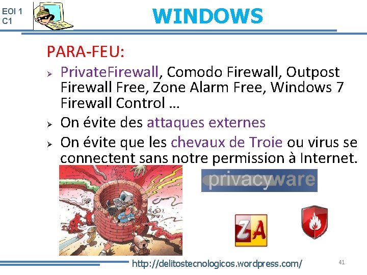 WINDOWS EOI 1 C 1 PARA-FEU: Private. Firewall, Private. Firewall Comodo Firewall, Outpost Firewall