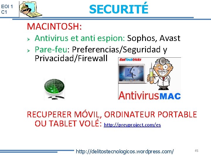 SECURITÉ EOI 1 C 1 MACINTOSH: Antivirus et anti espion: Sophos, Avast Pare-feu: Pare-feu