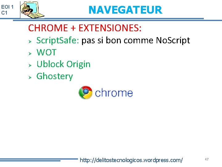 NAVEGATEUR EOI 1 CHROME + EXTENSIONES: Script. Safe: pas si bon comme No. Script