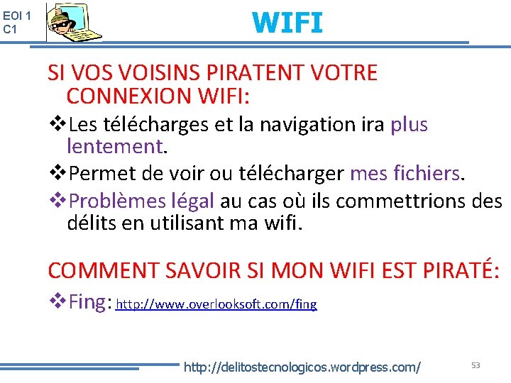 EOI 1 C 1 WIFI SI VOS VOISINS PIRATENT VOTRE CONNEXION WIFI: v. Les