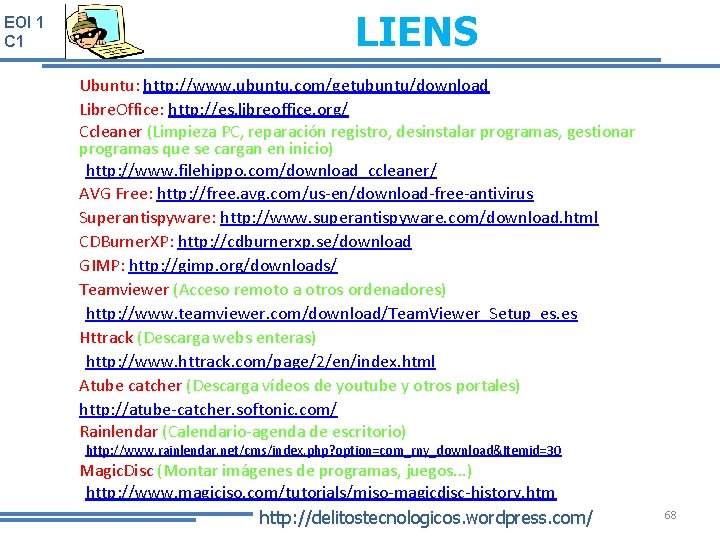 EOI 1 C 1 LIENS Ubuntu: http: //www. ubuntu. com/getubuntu/download Libre. Office: http: //es.