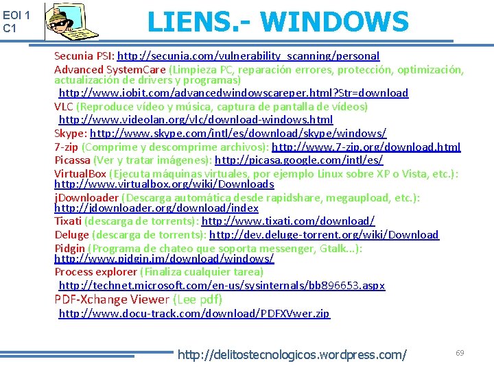 EOI 1 C 1 LIENS. - WINDOWS Secunia PSI: http: //secunia. com/vulnerability_scanning/personal Advanced System.