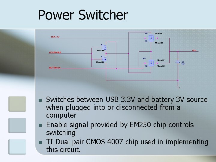 Power Switcher Switches between USB 3. 3 V and battery 3 V source when