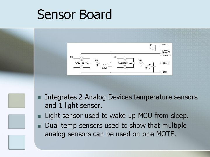 Sensor Board Integrates 2 Analog Devices temperature sensors and 1 light sensor. Light sensor