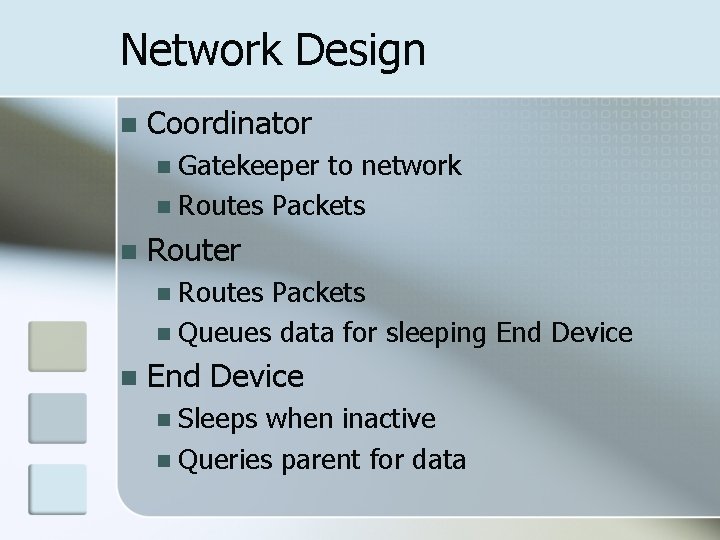 Network Design Coordinator Gatekeeper to network Routes Packets Router Routes Packets Queues data for