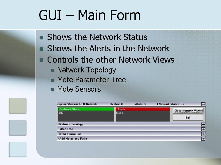 GUI – Main Form Shows the Network Status Shows the Alerts in the Network