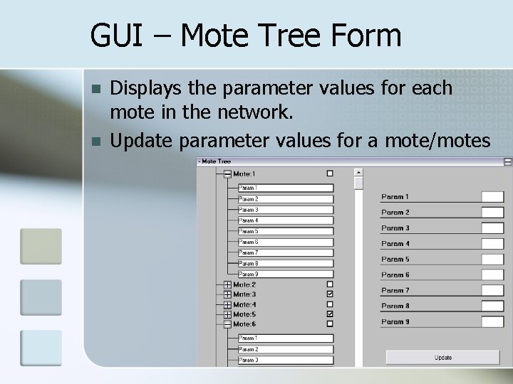 GUI – Mote Tree Form Displays the parameter values for each mote in the