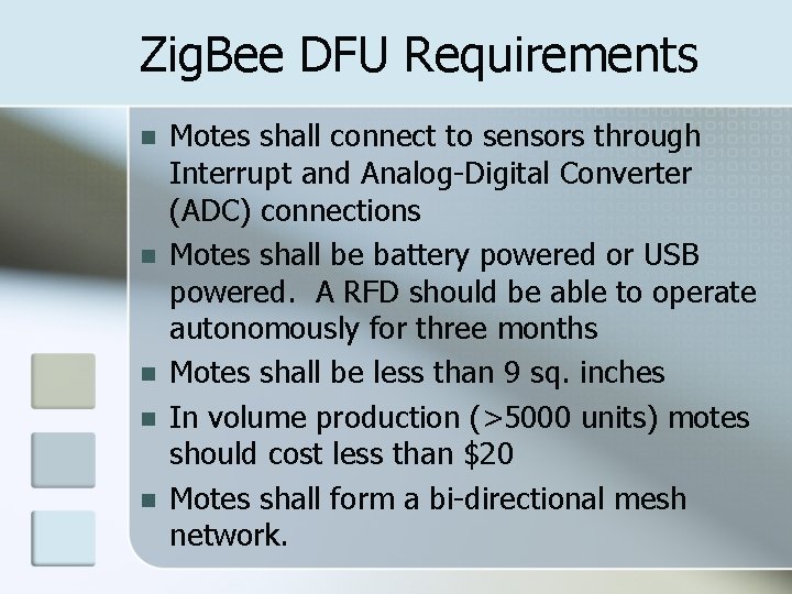 Zig. Bee DFU Requirements Motes shall connect to sensors through Interrupt and Analog-Digital Converter