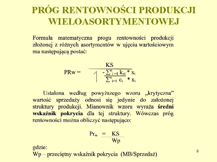 PRÓG RENTOWNOŚCI PRODUKCJI WIELOASORTYMENTOWEJ 9 