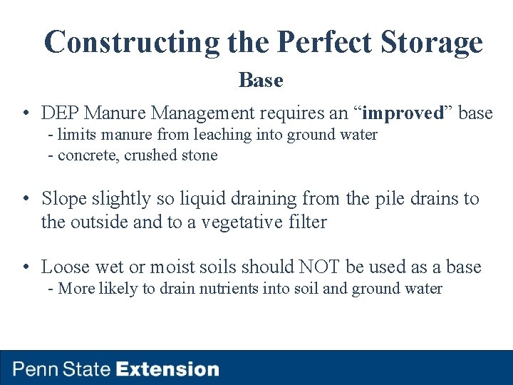 Constructing the Perfect Storage Base • DEP Manure Management requires an “improved” base -