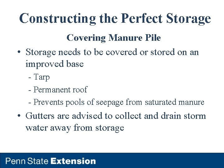 Constructing the Perfect Storage Covering Manure Pile • Storage needs to be covered or