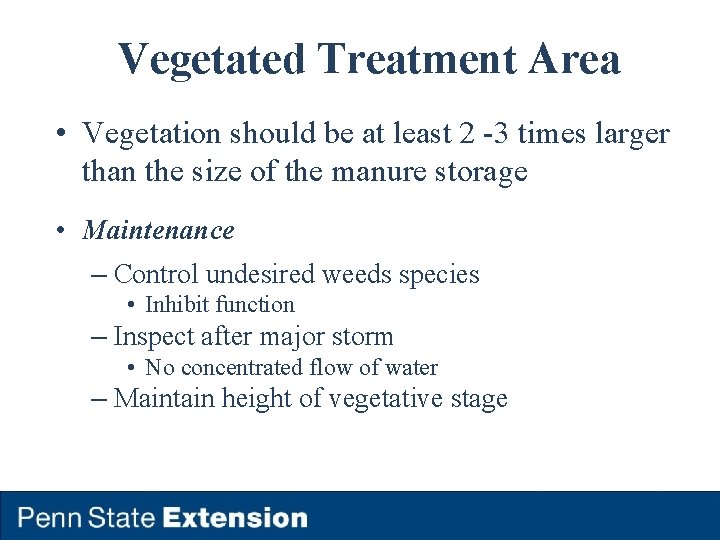 Vegetated Treatment Area • Vegetation should be at least 2 -3 times larger than