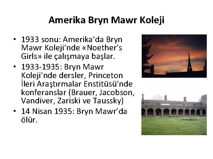 Amerika Bryn Mawr Koleji • 1933 sonu: Amerika’da Bryn Mawr Koleji’nde «Noether’s Girls» ile