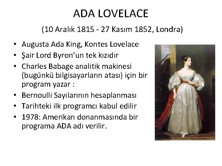 ADA LOVELACE (10 Aralık 1815 - 27 Kasım 1852, Londra) • Augusta Ada King,