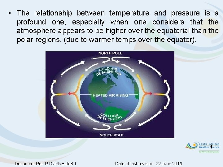  • The relationship between temperature and pressure is a profound one, especially when
