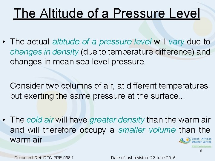 The Altitude of a Pressure Level • The actual altitude of a pressure level