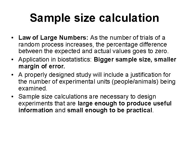 Sample size calculation • Law of Large Numbers: As the number of trials of