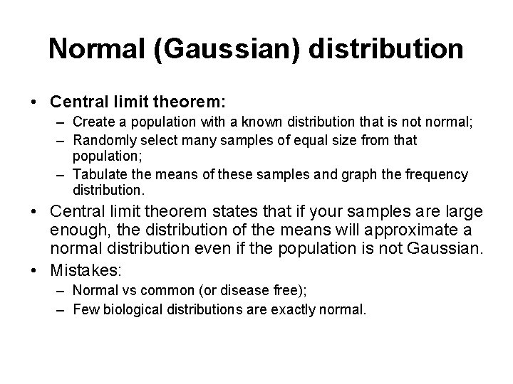 Normal (Gaussian) distribution • Central limit theorem: – Create a population with a known