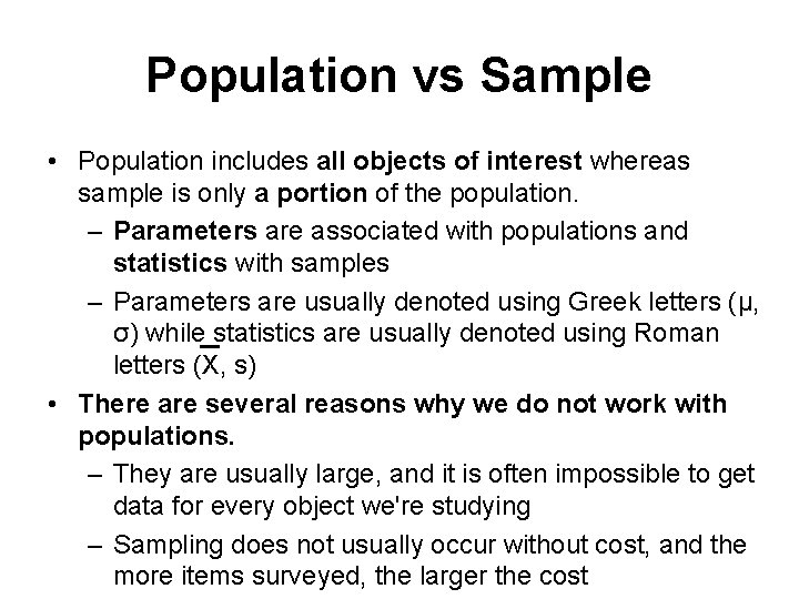 Population vs Sample • Population includes all objects of interest whereas sample is only