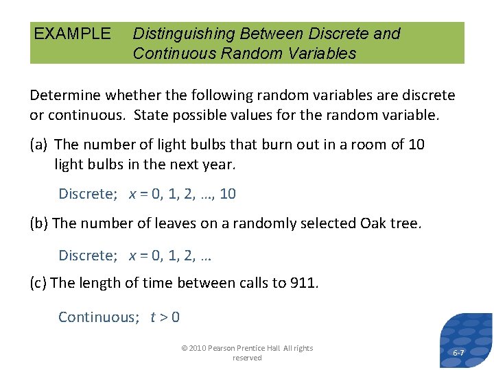 EXAMPLE Distinguishing Between Discrete and Continuous Random Variables Determine whether the following random variables