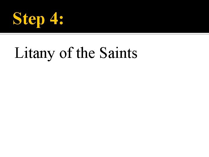 Step 4: Litany of the Saints 
