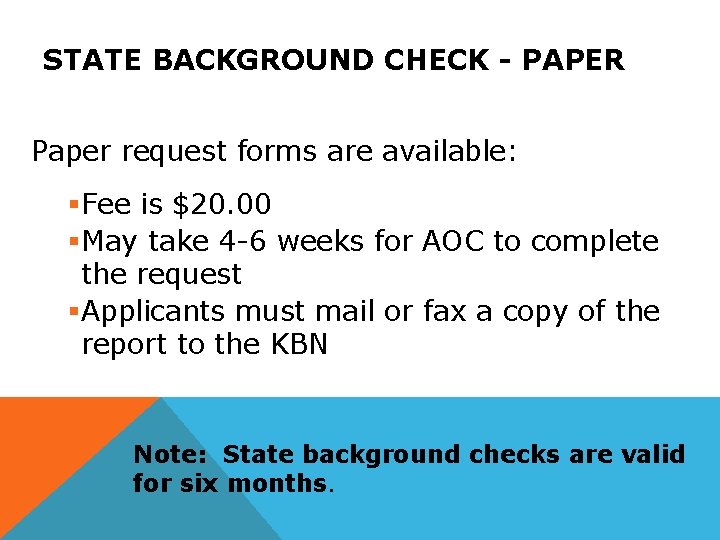 STATE BACKGROUND CHECK - PAPER Paper request forms are available: §Fee is $20. 00