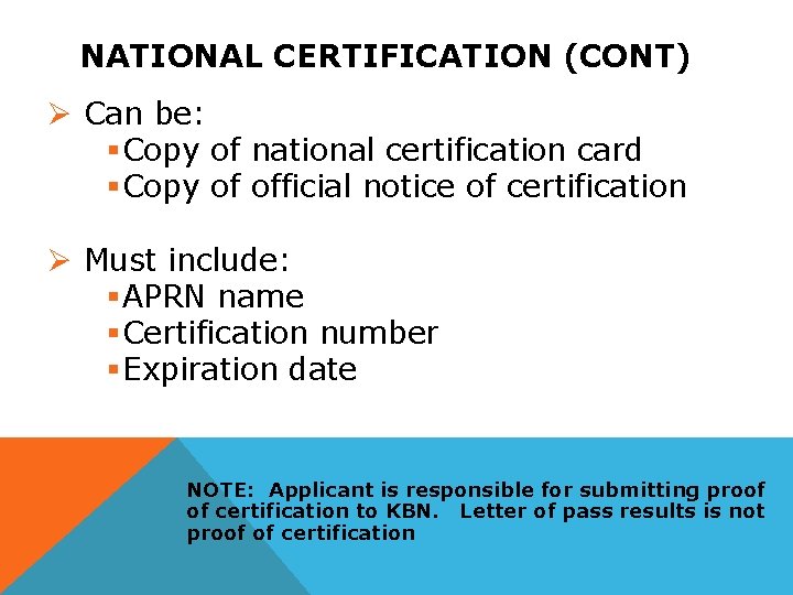 NATIONAL CERTIFICATION (CONT) Ø Can be: §Copy of national certification card §Copy of official