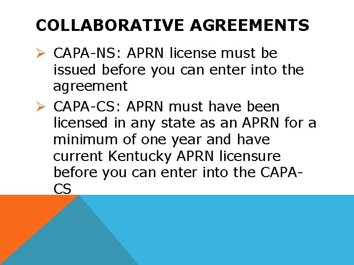 COLLABORATIVE AGREEMENTS Ø CAPA-NS: APRN license must be issued before you can enter into