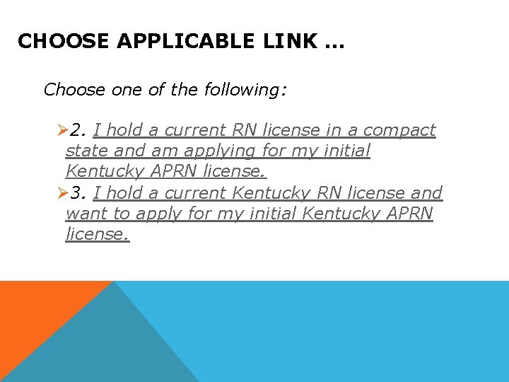 CHOOSE APPLICABLE LINK … Choose one of the following: Ø 2. I hold a