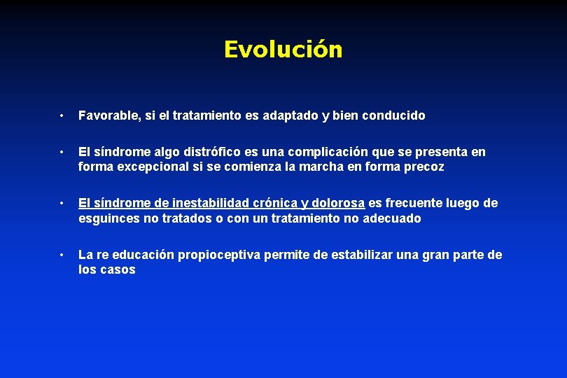 Evolución • Favorable, si el tratamiento es adaptado y bien conducido • El síndrome