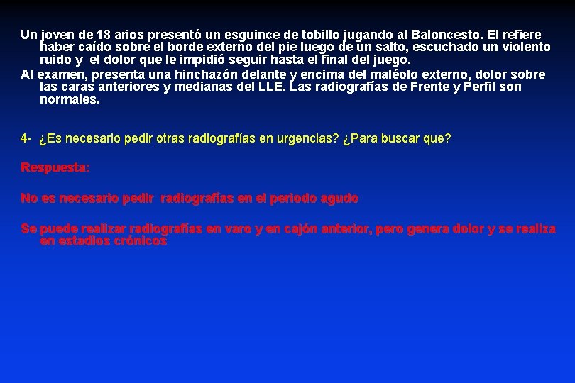 Un joven de 18 años presentó un esguince de tobillo jugando al Baloncesto. El