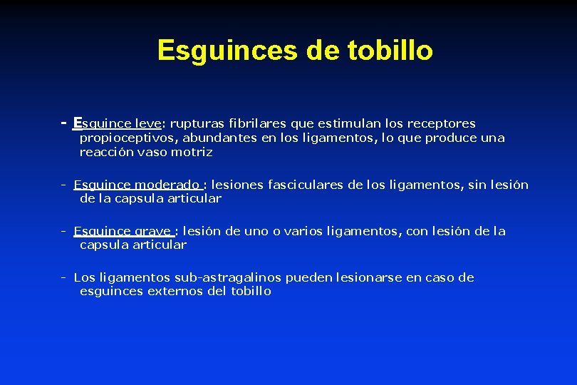 Esguinces de tobillo - Esguince leve: rupturas fibrilares que estimulan los receptores propioceptivos, abundantes