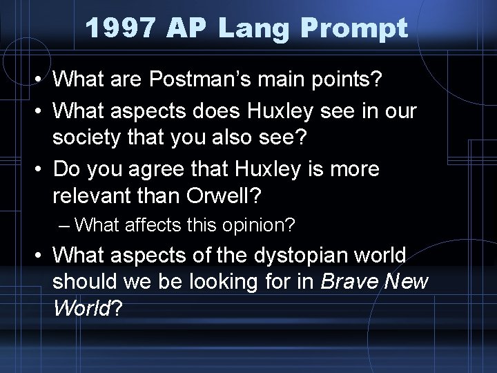 1997 AP Lang Prompt • What are Postman’s main points? • What aspects does