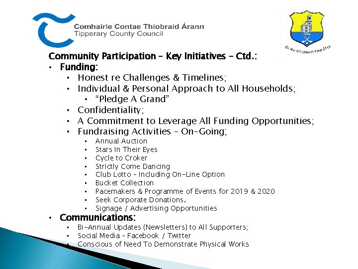 Community Participation – Key Initiatives – Ctd. : • Funding: • Honest re Challenges