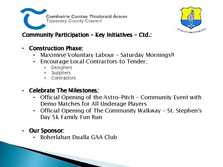 Community Participation – Key Initiatives – Ctd. : • Construction Phase: • Maximise Voluntary