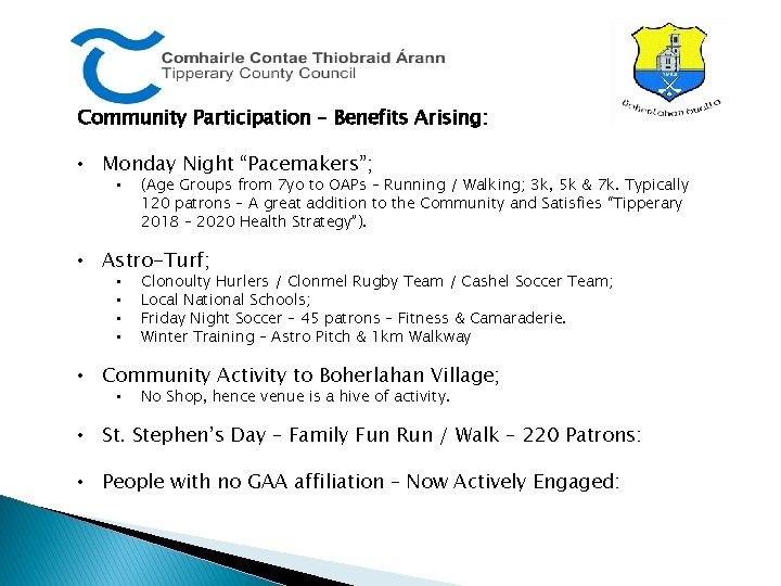 Community Participation – Benefits Arising: • Monday Night “Pacemakers”; • (Age Groups from 7