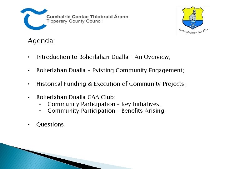 Agenda: • Introduction to Boherlahan Dualla – An Overview; • Boherlahan Dualla – Existing