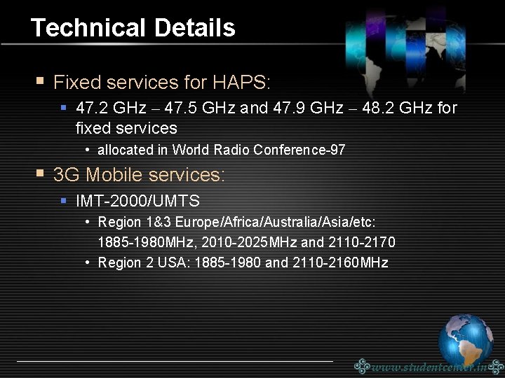 Technical Details § Fixed services for HAPS: § 47. 2 GHz – 47. 5