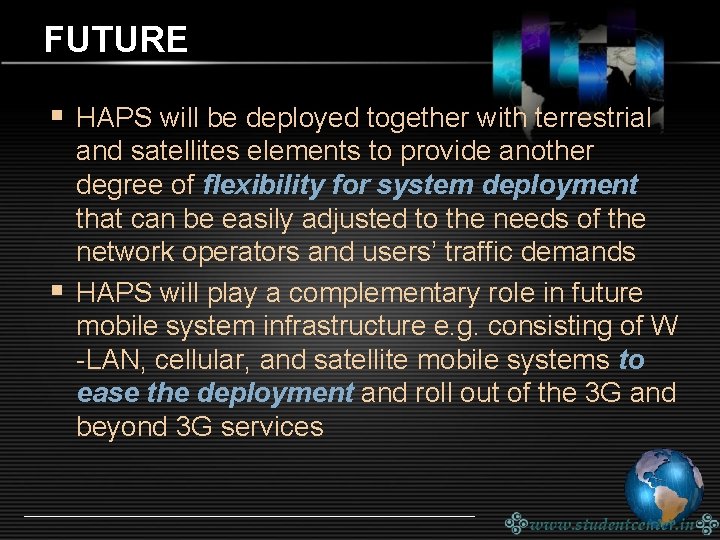 FUTURE § HAPS will be deployed together with terrestrial and satellites elements to provide