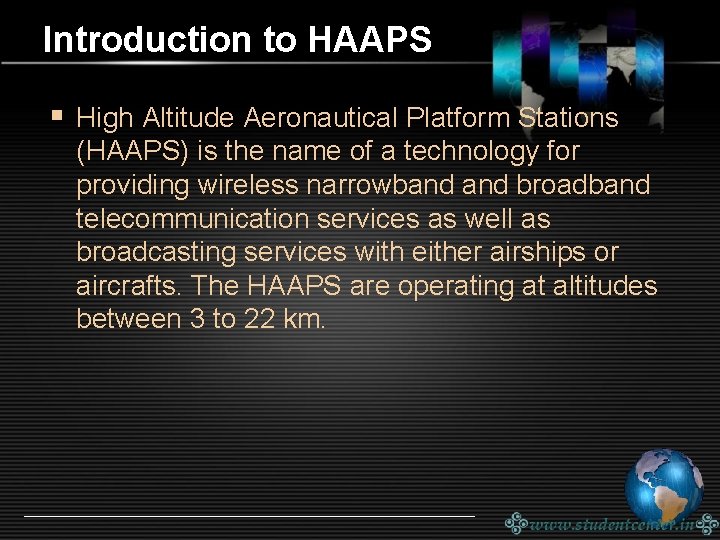 Introduction to HAAPS § High Altitude Aeronautical Platform Stations (HAAPS) is the name of