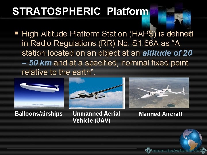 STRATOSPHERIC Platform § High Altitude Platform Station (HAPS) is defined in Radio Regulations (RR)